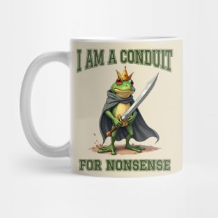 I-Am-A-Conduit-For-Nonsense Mug